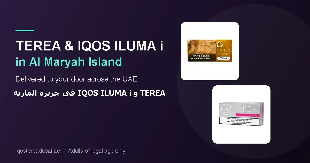 TEREA Al Maryah Island – TEREA sticks and IQOS ILUMA i devices delivered in Al Maryah Island, Abu Dhabi, UAE