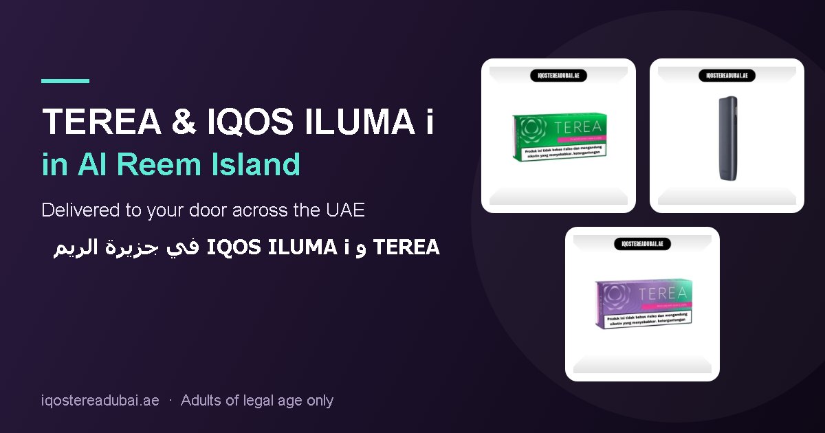 TEREA Al Reem Island – TEREA sticks and IQOS ILUMA i devices delivered in Al Reem Island, Abu Dhabi, UAE