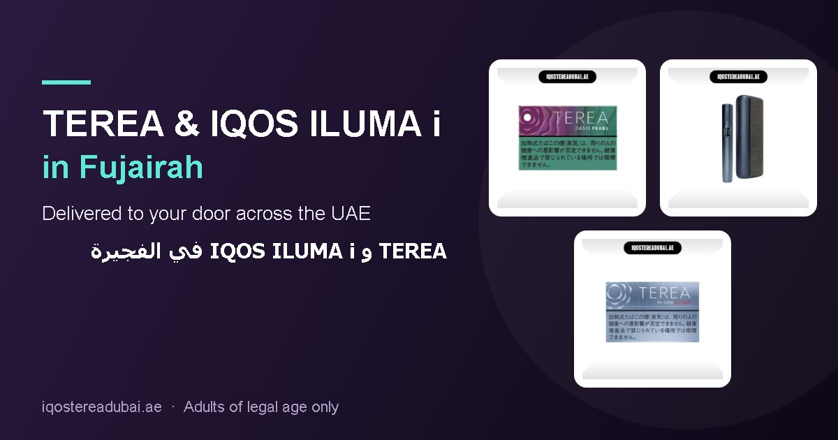 TEREA Fujairah – TEREA sticks and IQOS ILUMA i devices delivered in Fujairah, UAE