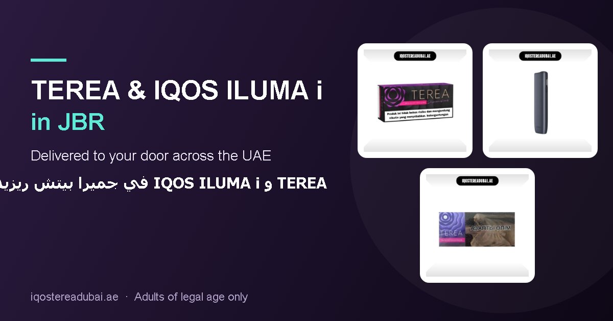 TEREA JBR – TEREA sticks and IQOS ILUMA i devices delivered in JBR (Jumeirah Beach Residence), Dubai, UAE