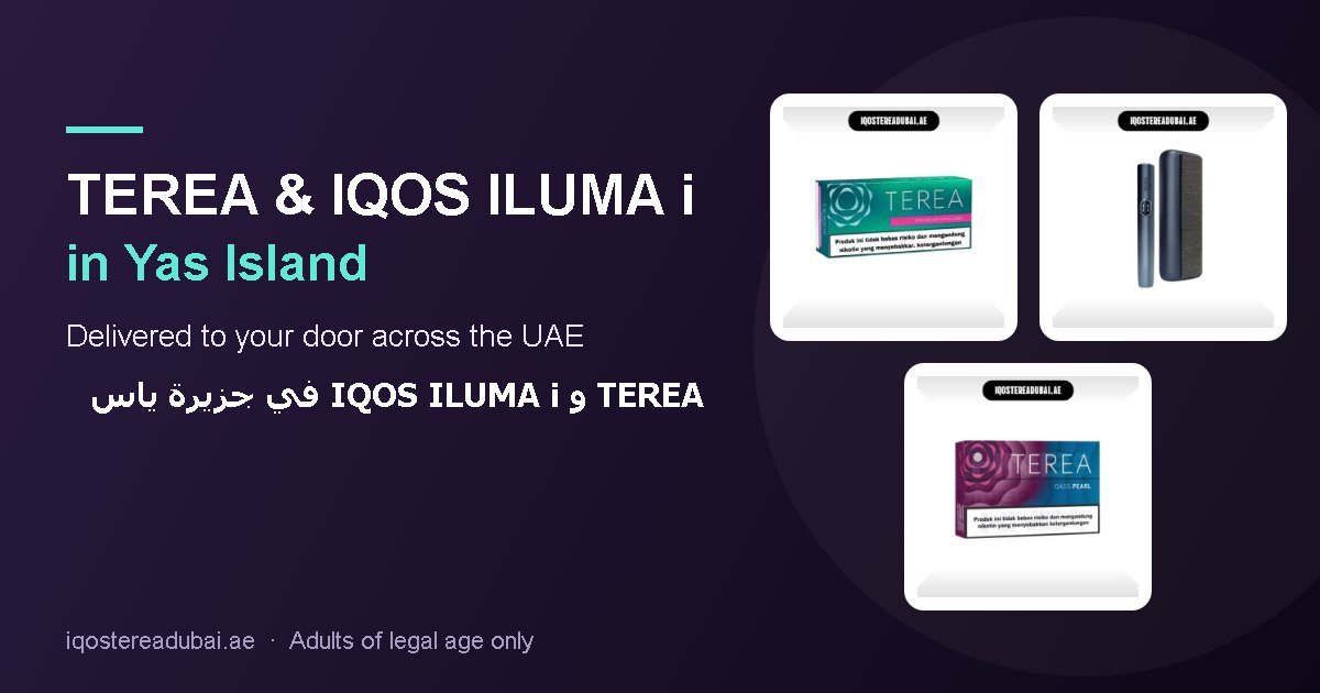 TEREA Yas Island – TEREA sticks and IQOS ILUMA i devices delivered in Yas Island, Abu Dhabi, UAE